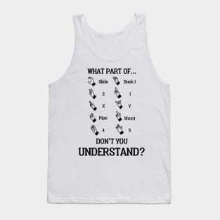 What part of don't you understand Tank Top